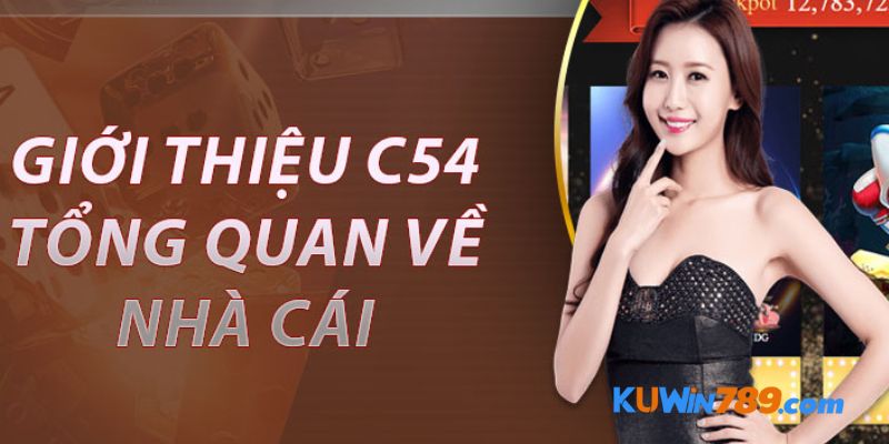 Tổng quát nhà cái C54 là gì?