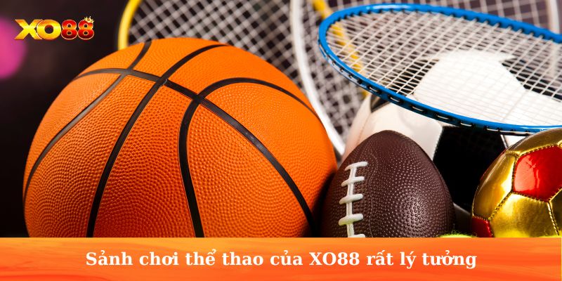 Sảnh chơi thể thao của XO88 rất lý tưởng